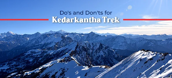 Do’s and Don’ts for Kedarkantha Trek