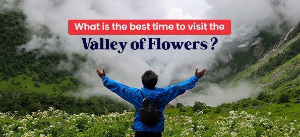 What is the best time to visit the Valley of Flowers?