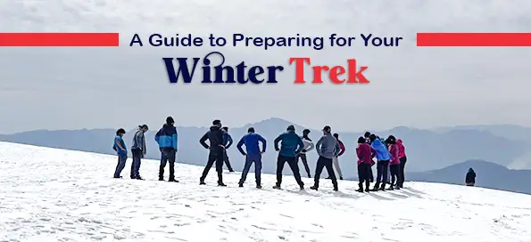 A Guide to Preparing for Your Winter Trek
