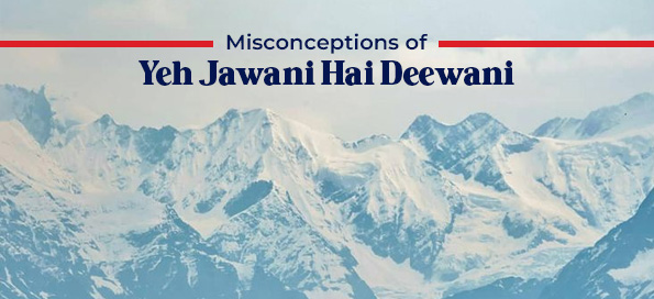 Misconceptions of Yeh Jawani Hai Deewani