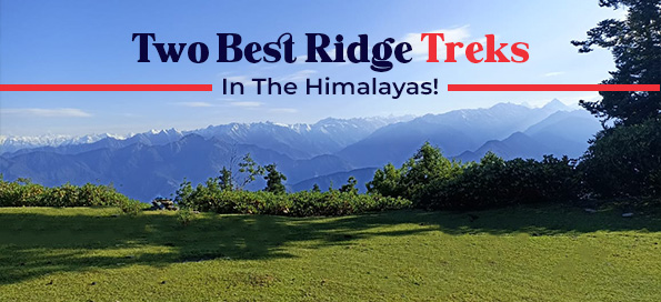 Two Best Ridge Treks In The Himalayas!