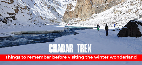 Chadar Trek : Things to remember before visiting the winter wonderland
