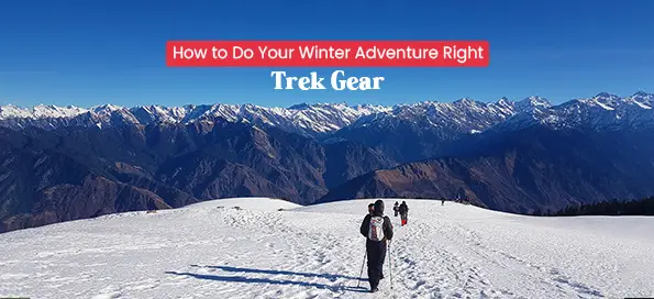How to Do Your Winter Adventure Right - Trek Gear