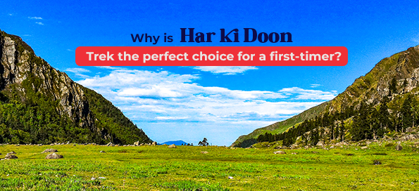 Why is Har Ki Doon Trek the perfect choice for a first-timer?
