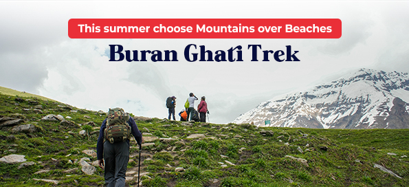 This summer choose Mountains over Beaches: Buran Ghati trek