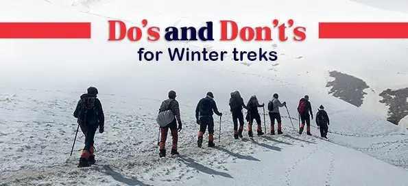 Do's and Don't's for Winter treks