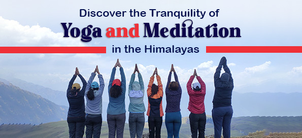Discover the Tranquility of Yoga and Meditation in the Himalayas
