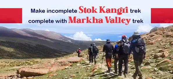 Make incomplete Stok Kangri trek complete with Markha Valley trek