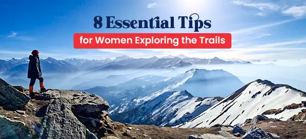 8 Essential Tips for Women Exploring the Trails
