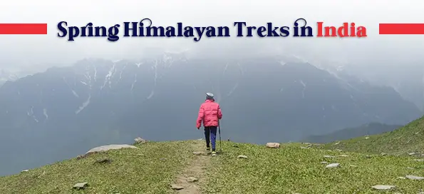 Spring Himalayan Treks in India