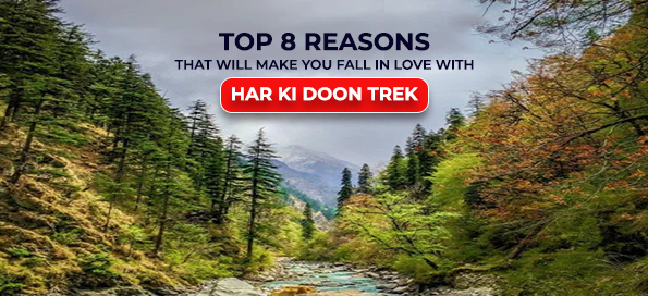 Top 8 Reasons That Will Make You Fall in Love with Har Ki Dun Trek