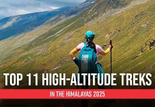 Top 11 High-Altitude Treks in the Himalayas 2025