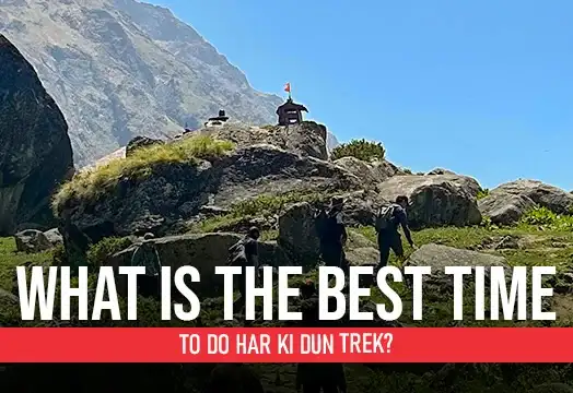 What is the Best Time to do Har Ki Dun Trek?