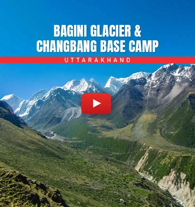 Bagini Glacier & Changbang Base Camp Informative Video